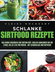 Schlanke Sirtfood Rezepte: Das Gro E Koc