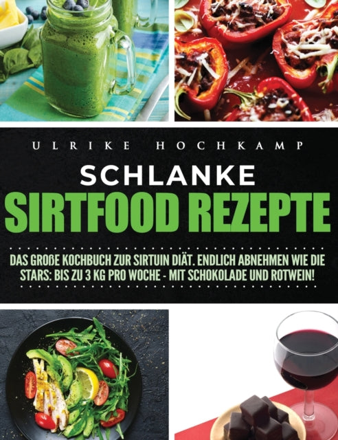 Schlanke Sirtfood Rezepte: Das Gro E Koc
