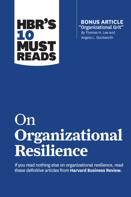 Hbr 10 Must Reads On Organizational Resi