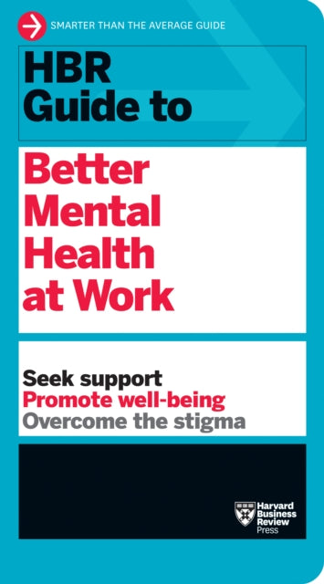Hbr Guide Better Mental Health At Work