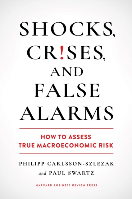 Shocks Crises & False Alarms