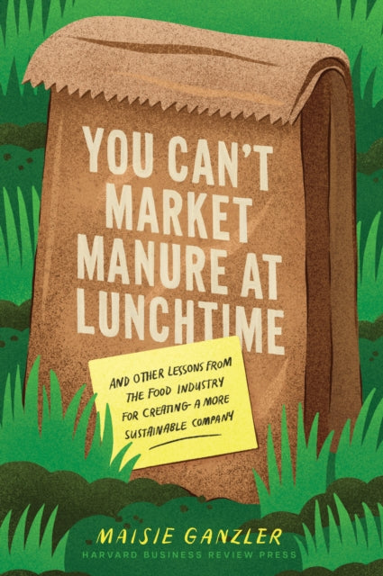 You Cant Market Manure At Lunchtime