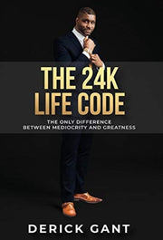 The 24k Life Code: The Only Difference B