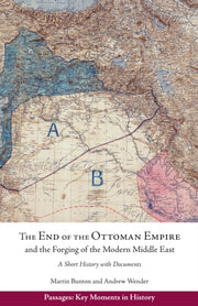 End Of The Ottoman Empire & The Forging