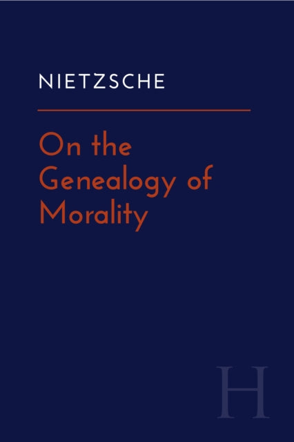 On The Genealogy Of Morality By Nietzsche, Friedrich