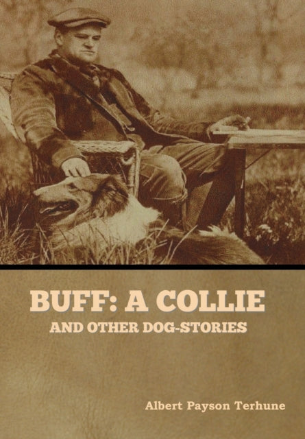 Buff: A Collie, And Other Dog-stories