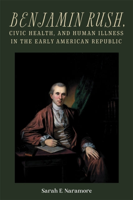 Benjamin Rush, Civic Health, And Human I