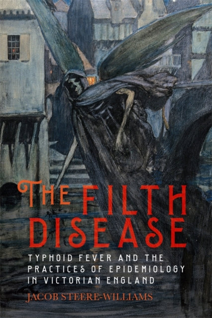 The Filth Disease Typhoid Fever And The