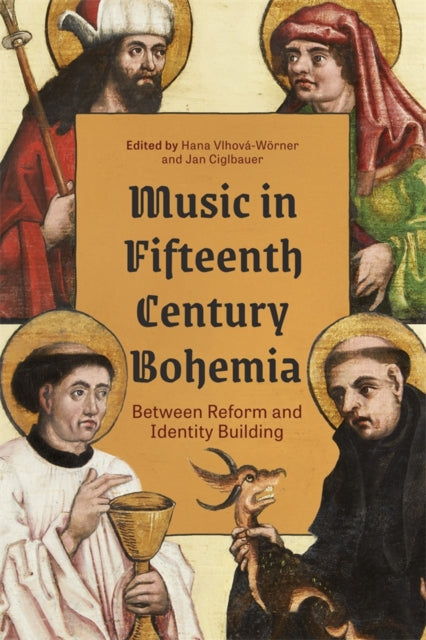 Music In Fifteenth-century Bohemia: Betw By Vlhov -w Rner, Hana
