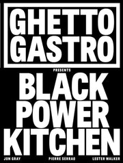 Ghetto Gastro Presents Black Power Kitch