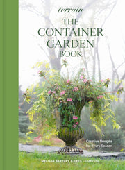 Terrain The Container Gardening Book By Bartley, Melissa