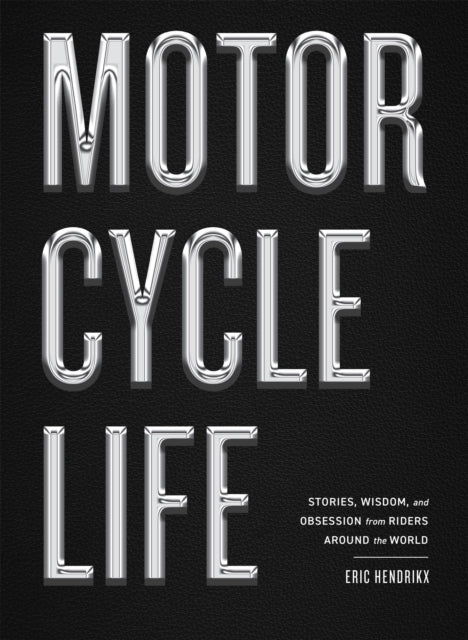 Motorcycle Life By Hendrikx, Eric