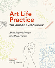 Art Life Practice The Guided Sketchbook By Stein, Berry