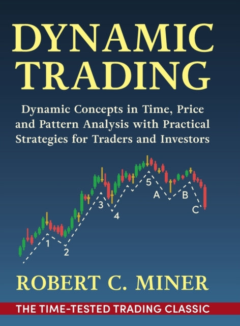 Dynamic Trading: Dynamic Concepts In Tim By Miner, Robert