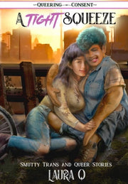 Tight Squeeze Smutty Trans/queer Stories