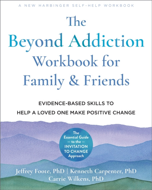 The Beyond Addiction Workbook For Famil