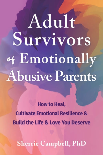Adult Survivors Of Emotionally Abusive P By Campbell, Sherrie