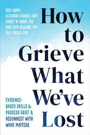 How To Grieve What Weve Lost