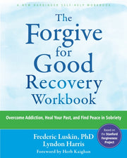 Forgive For Good Recovery Workbook