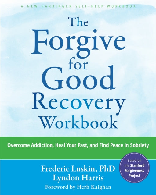 Forgive For Good Recovery Workbook