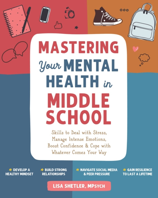 Mastering Your Mental Health In Middle S By Shetler, Lisa
