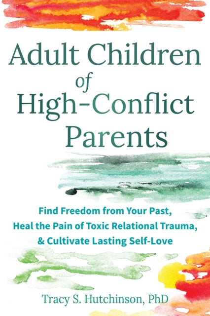 Adult Children Of Highconflict Parents By Hutchinson, Tracy S.