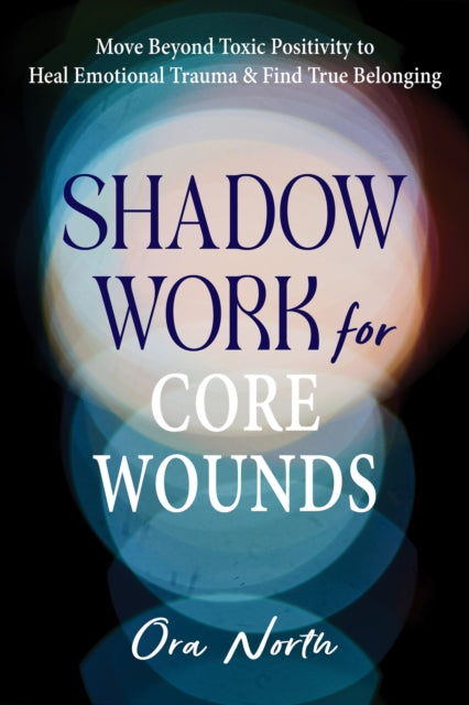 Shadow Work For Core Wounds