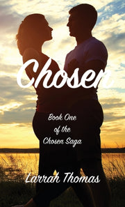 Chosen: Book One Of The Chosen Saga By Thomas, Larrah