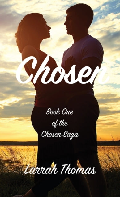 Chosen: Book One Of The Chosen Saga By Thomas, Larrah