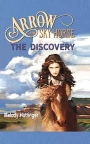Arrow The Sky Horse: The Discovery