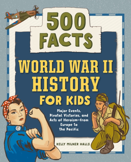 World War Ii History For Kids By Halls  Kelly Milner