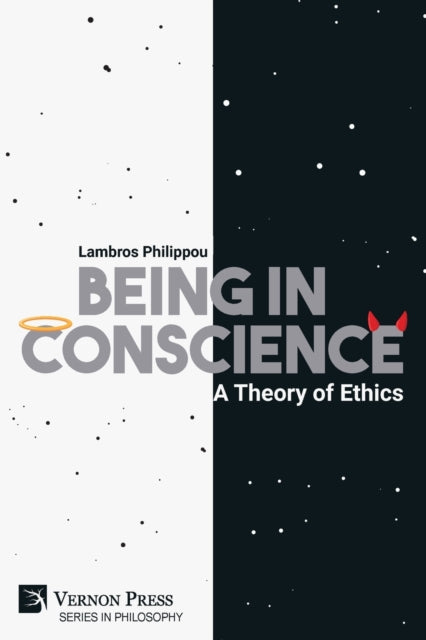 Being In Conscience: A Theory Of Ethics