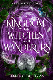 Kingdom Of Witches & Wanderers By O'sullivan, Leslie
