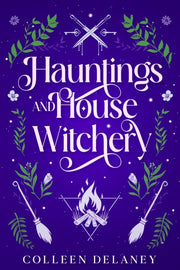 Hauntings & House Witchery