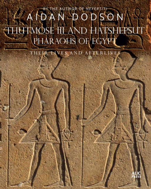 Thutmose 111 And Hatshipsut By Dodson, Aidan