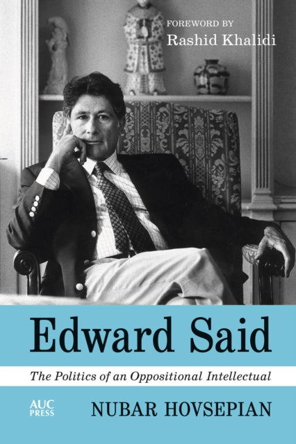 Edward Said : The Politics Of An Opposit