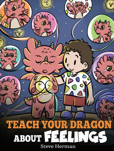 Teach Your Dragon About Feelings: A Stor