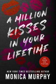 Million Kisses In Your Lifetime By Monica Murphy