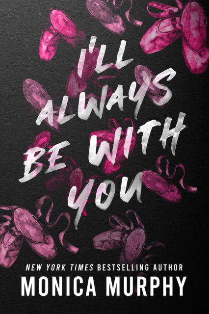 Ill Always Be With You By Monica Murphy