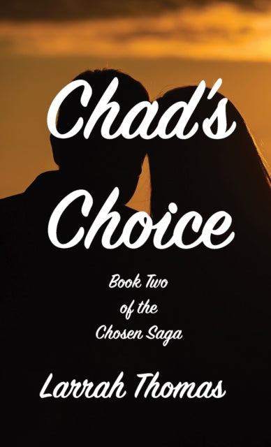 Chad's Choice: Book Two Of The Chosen Sa