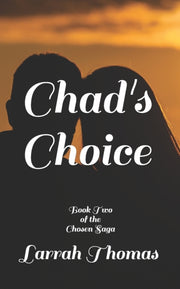 Chad's Choice: Book Two Of The Chosen Sa By Thomas, Larrah