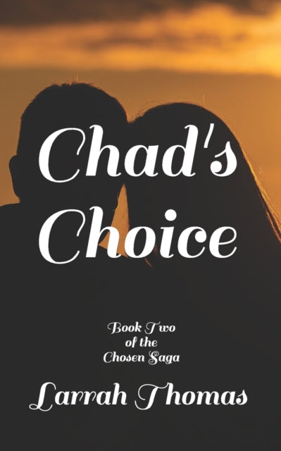 Chad's Choice: Book Two Of The Chosen Sa By Thomas, Larrah