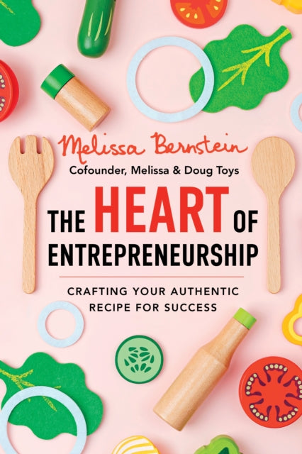 Heart Of Entrepreneurship By Bernstein, Melissa