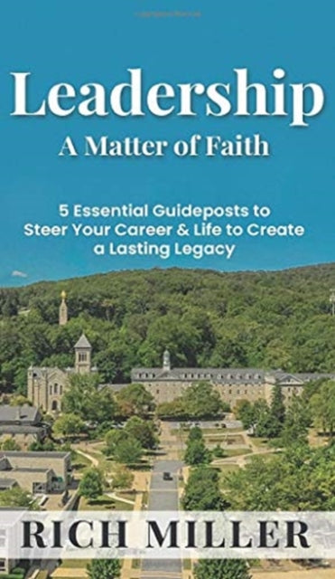 Leadership A Matter Of Faith By Miller, Rich