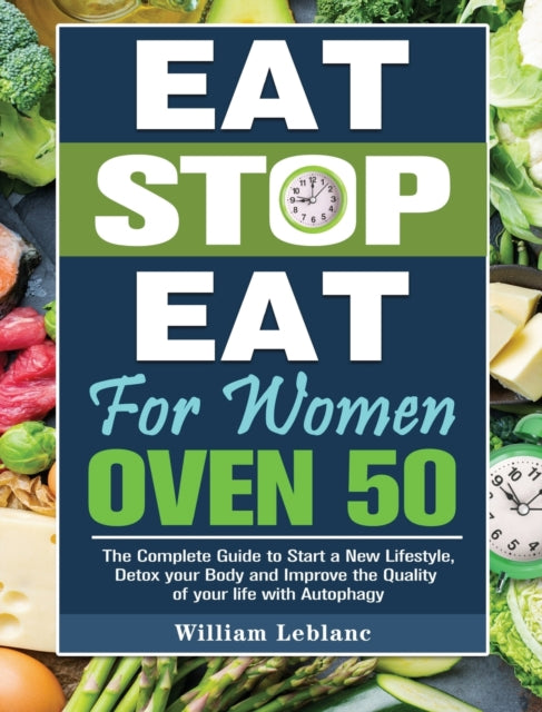 Eat Stop Eat For Women Over 50: The Comp By Leblanc, William