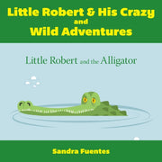 Little Robert   His Crazy And Wild Adven