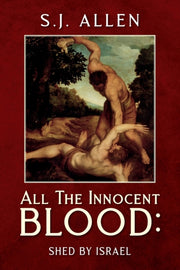 All The Innocent Blood:: Shed By Israel By Allen, S.j.