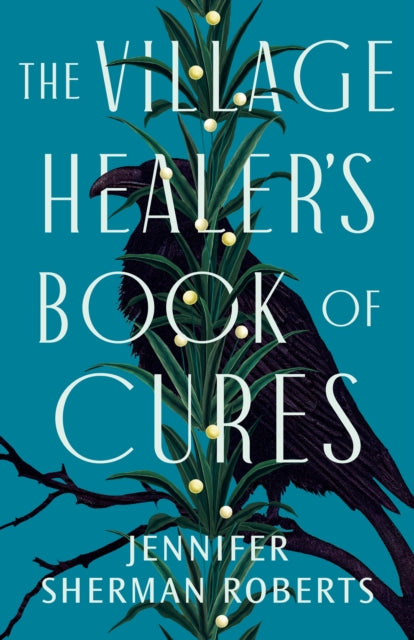 Village Healers Book Of Cures By Roberts, Jennifer S