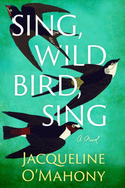 Sing Wild Bird Sing By O'mahony, Jacqueline