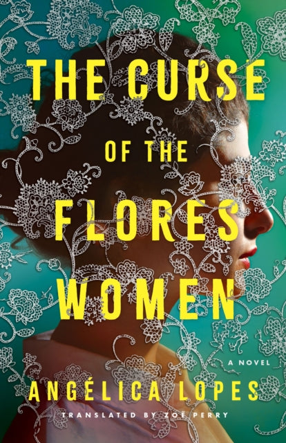 Curse Of The Flores Women The By Lopes, Ang Lica